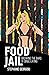 Food Jail by Stephanie Georgiou Food Jail by Stephanie Georgiou