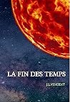 La fin des temps (French Edition)
