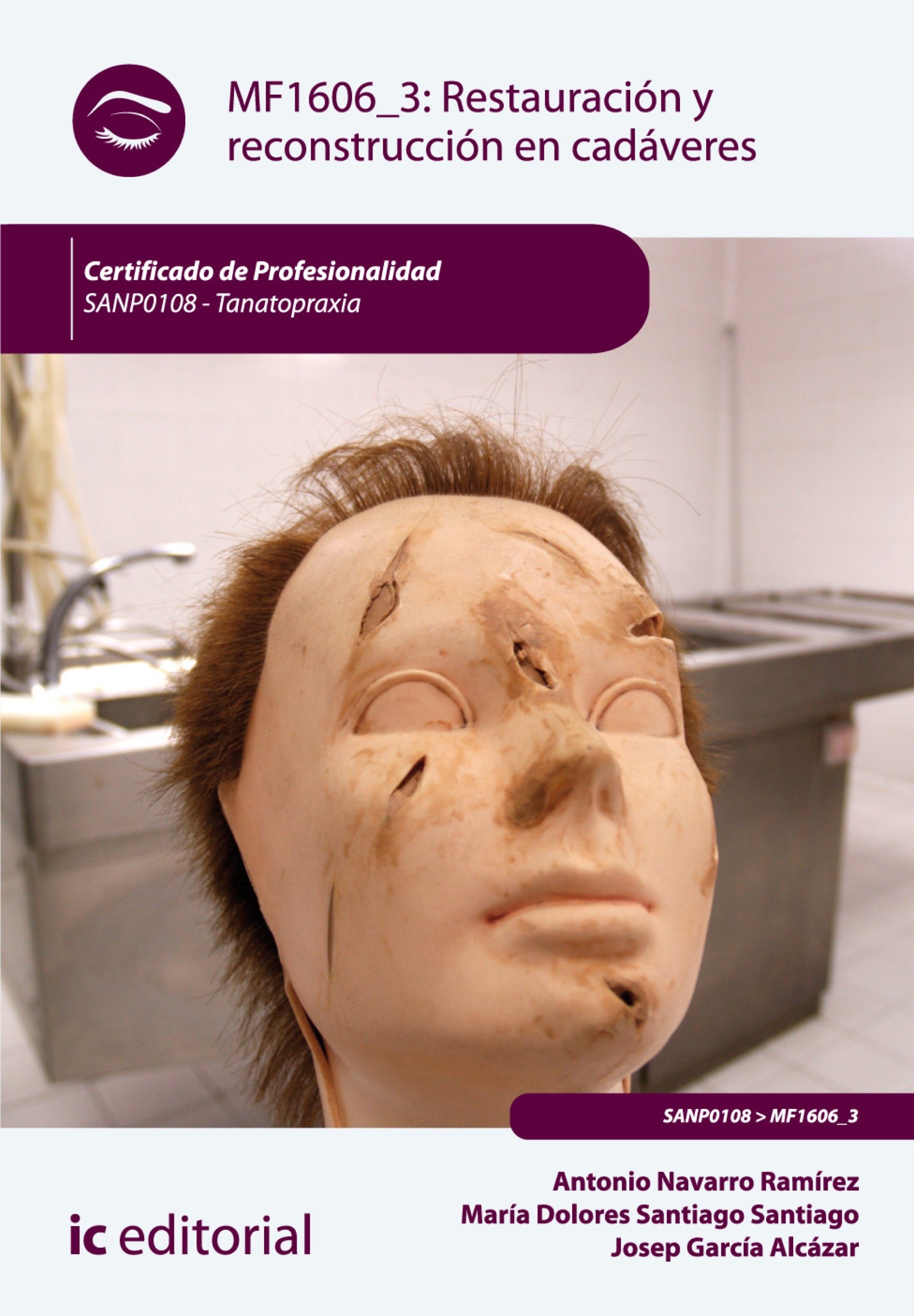 Restauración y reconstrucción en cadáveres. SANP0108 (Spanish Edition)