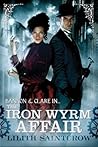 The Iron Wyrm Affair by Lilith Saintcrow