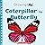Caterpillar to Butterfly (Growing Up) (Paperback)