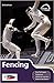 Fencing: A Know the Game Handbook