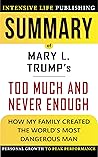 Summary of Too Much and Never Enough: How My Family Created the World's Most Dangerous Man