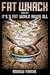 Fat Whack: It's a Fat World After All