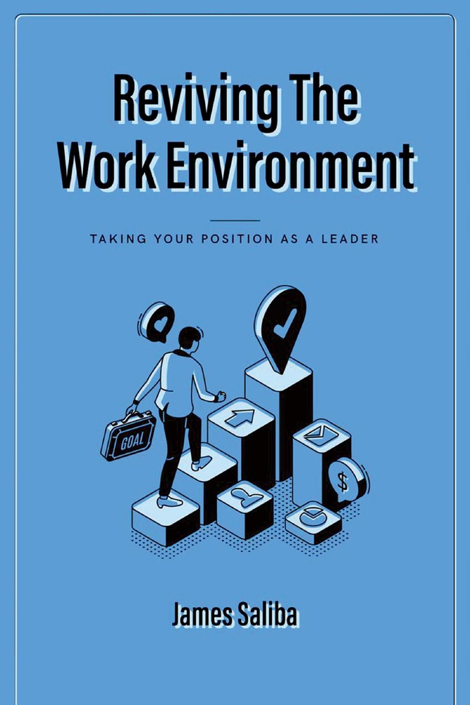 Reviving the Work Environment: Taking Your Position as a Leader