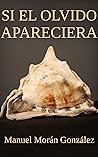 Si el olvido apar...