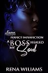 Perfect Imperfection - A Boss Healed My Soul Perfect Imperfection - A Boss Healed My Soul