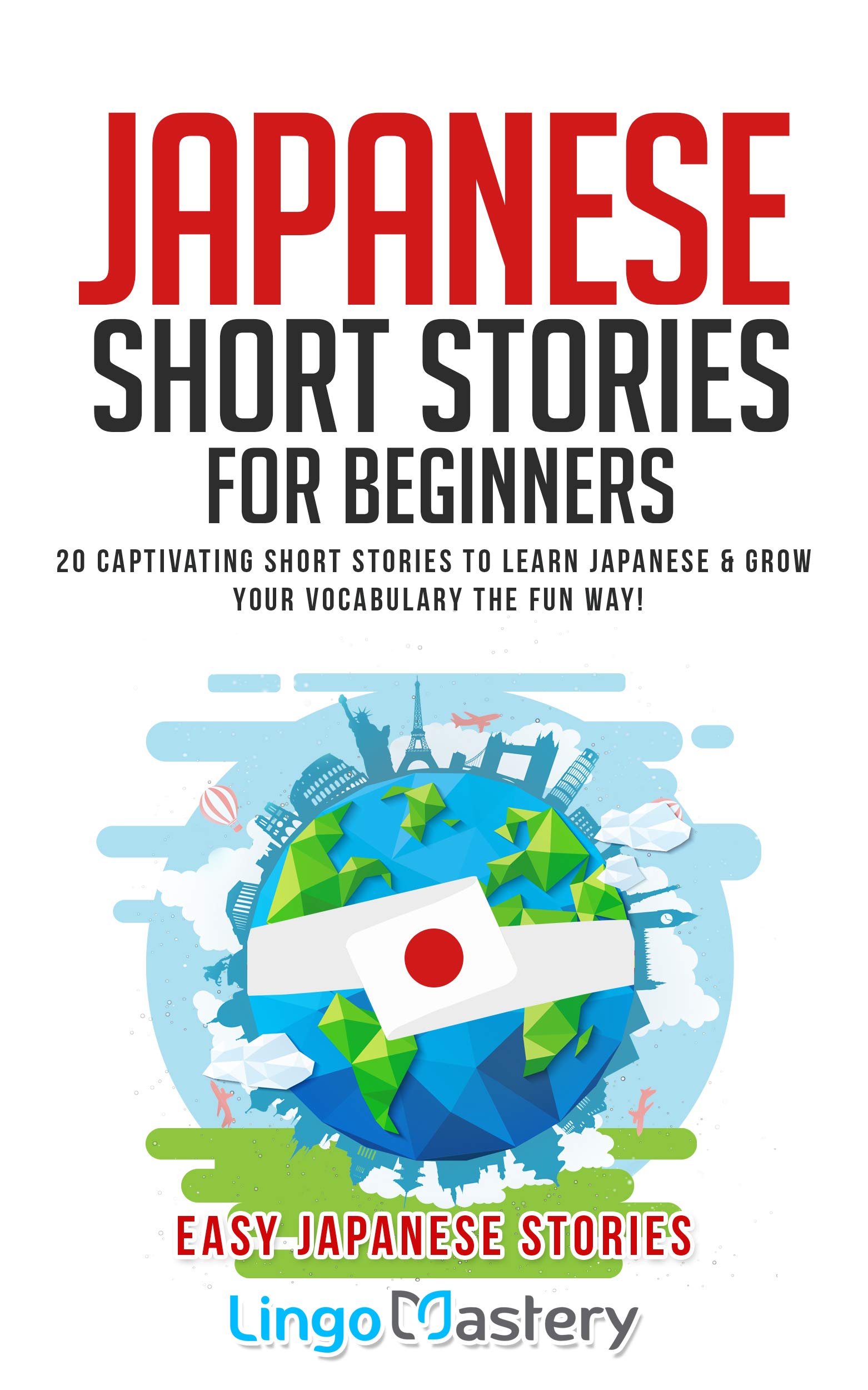 Japanese Short Stories for Beginners: 20 Captivating Short Stories to Learn Japanese & Grow Your Vocabulary the Fun Way! (Easy Japanese Stories) Vol. 1