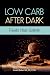 Low Carb After Dark by Karen Raden Low Carb After Dark by Karen Raden