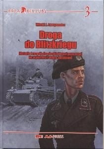 Droga do Blitzkriegu. Historia i rozwój niemieckiej broni pancernej do wybuchu II wojny światowej