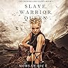 Slave, Warrior, Queen by Morgan Rice