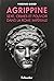 Agrippine: Sexe, crimes et pouvoir dans la Rome impériale