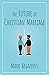 The Future of Christian Marriage by Mark Regnerus