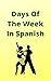 Days Of The Week In Spanish...