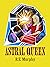 Astral Queen: Book Three of...