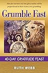 Grumble Fast: 40-Day Gratitude Feast