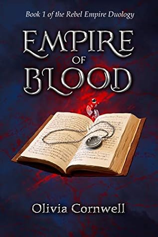 Empire of Blood (Rebel Empire, #1) by Olivia Cornwell