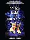 A Poison Dark and Drowning by Jessica Cluess