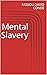 Mental Slavery (French Edition)