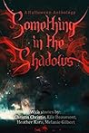 Something in the Shadows by Christis Christie