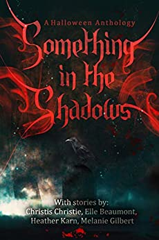 Something in the Shadows: A Halloween Anthology