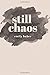 Still Chaos