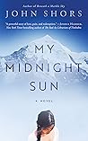 My Midnight Sun by John Shors