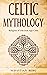 Celtic Mythology by Sebastian Berg
