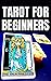 TAROT FOR BEGINNERS