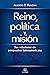 Reino, política y misión by Alberto F. Roldan
