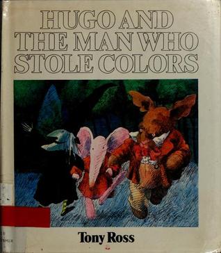 Hugo and the Man Who Stole Colors (Hardcover)