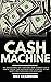 Cash Machine: FBA, Amazon Business, How To Make Money Online, Beginners Guide To Financial Freedom, Learn Dropshipping Shopify, Algorithms, YouTube Secrets, ... Start Making Money (Work From Home)
