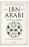 Ibn Arabi. El Maestro Sublime (Al Ándalus) (Spanish Edition)