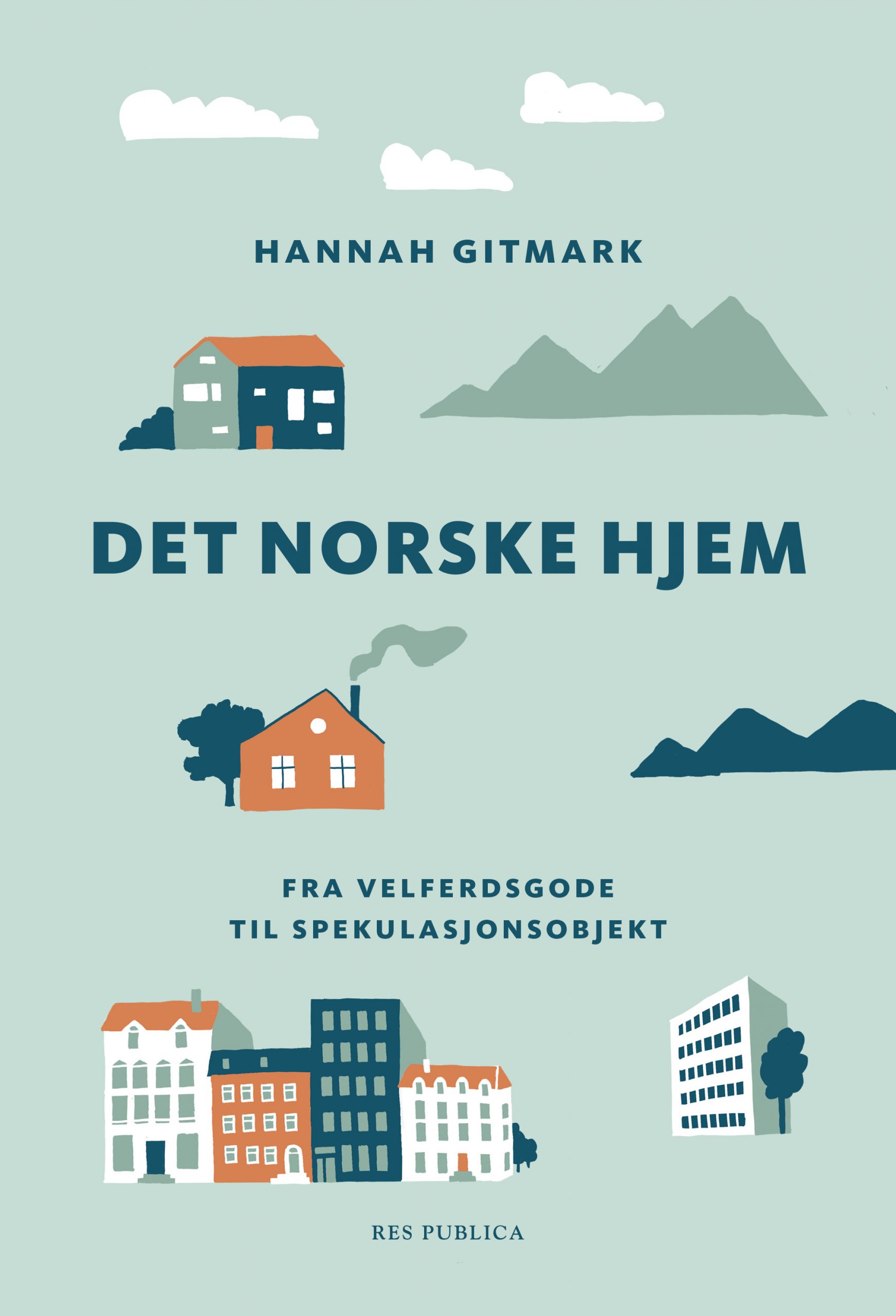 Det norske hjem: fra velferdsgode til spekulasjonsobjekt (Hardcover)