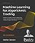 Machine Learning for Algorithmic Trading: Predictive Models to Extract Signals from Market and Alternative Data for Systemic Trading Strategies with Python