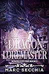 The Dragon Loremaster (Scrolls of Fire, #2) The Dragon Loremaster (Scrolls of Fire, #2)