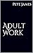 Adult Work