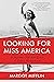 Looking for Miss America: A...