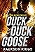 Duck Duck Goose: A Rosa Guzman Thriller