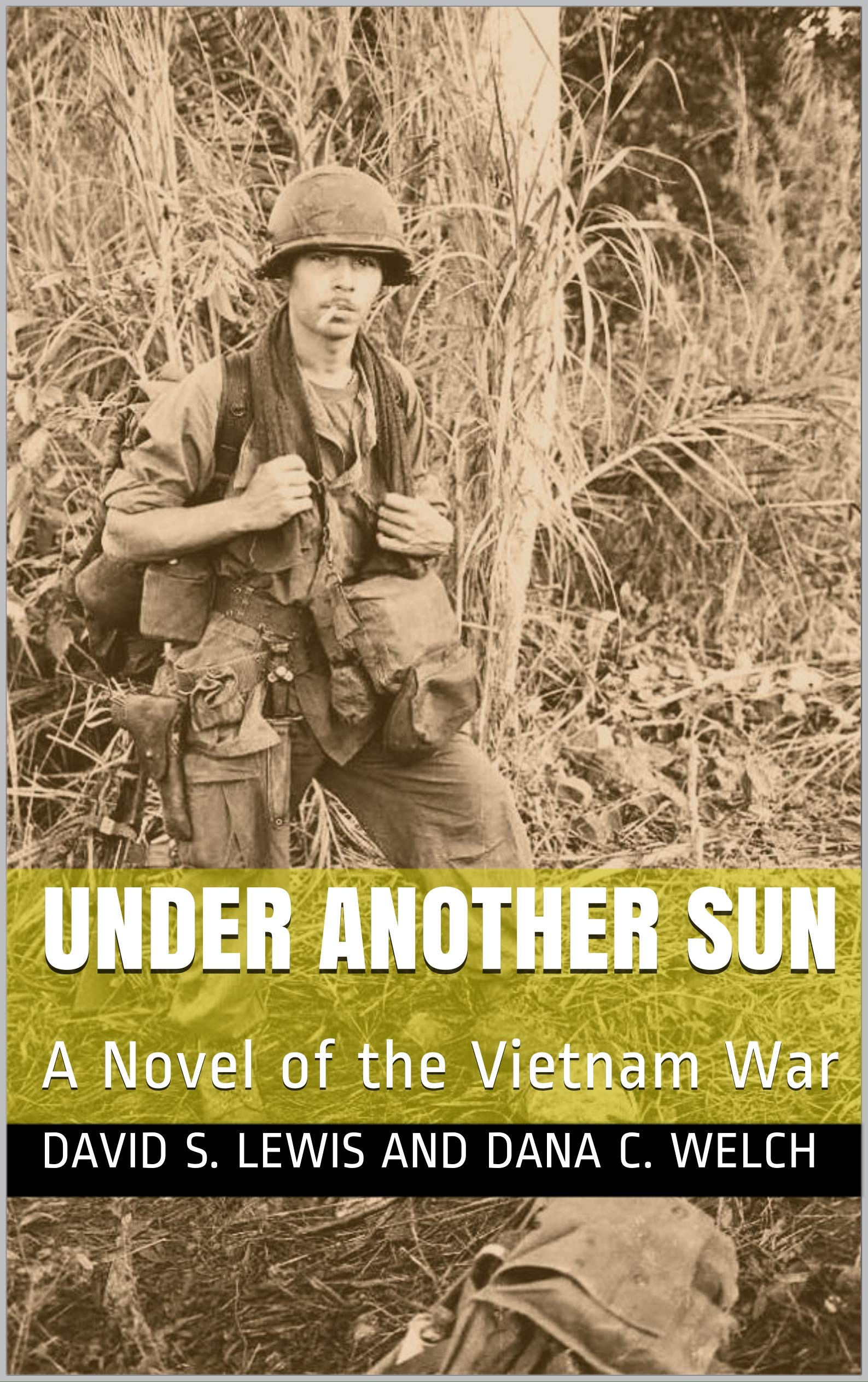 Under Another Sun: A Novel of the Vietnam War (Tom Grey, Vietnam Veteran, and LA Reporter Book 1)