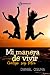 Mi manera de vivir: Contigo soy feliz (Spanish Edition)