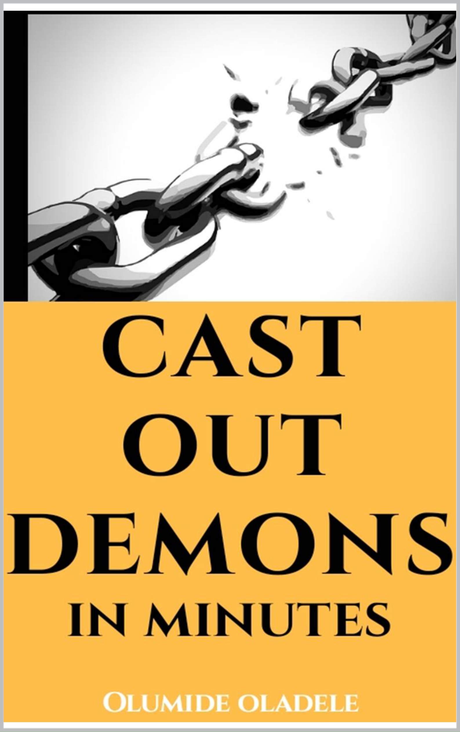 Cast Out Demons in Minutes (Kindle Edition)