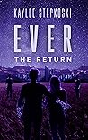 Ever: The Return (EVER Series Book 2) Ever: The Return (EVER Series Book 2)