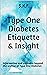Type One Diabetes Etiquette & Insight by S.K.F