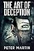 The Art of Deception by Peter Martin