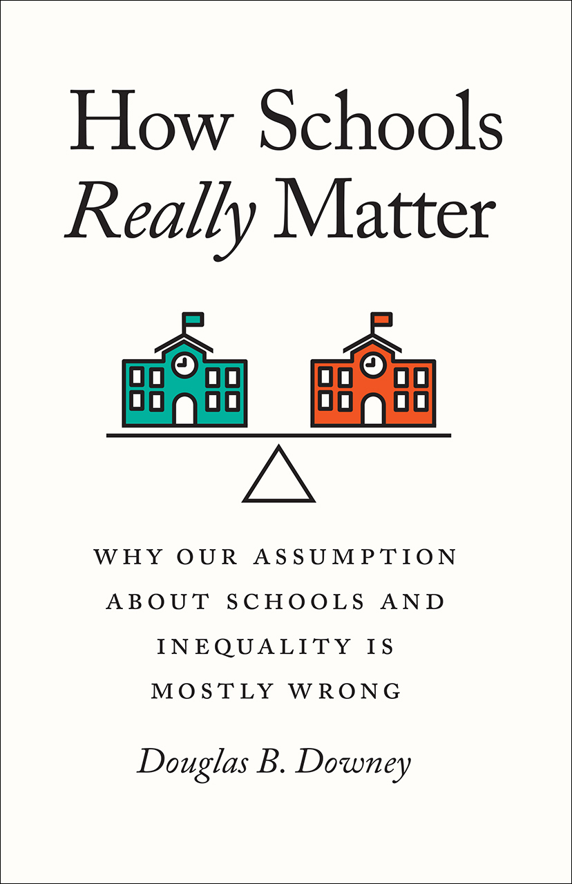 How Schools Really Matter: Why Our Assumption about Schools and Inequality Is Mostly Wrong (Paperback)