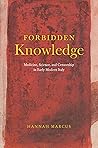 Forbidden Knowledge: Medicine, Science, and Censorship in Early Modern Italy