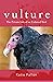Vulture: The Private Life of an Unloved Bird