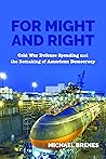 For Might and Right: Cold War Defense Spending and the Remaking of American Democracy