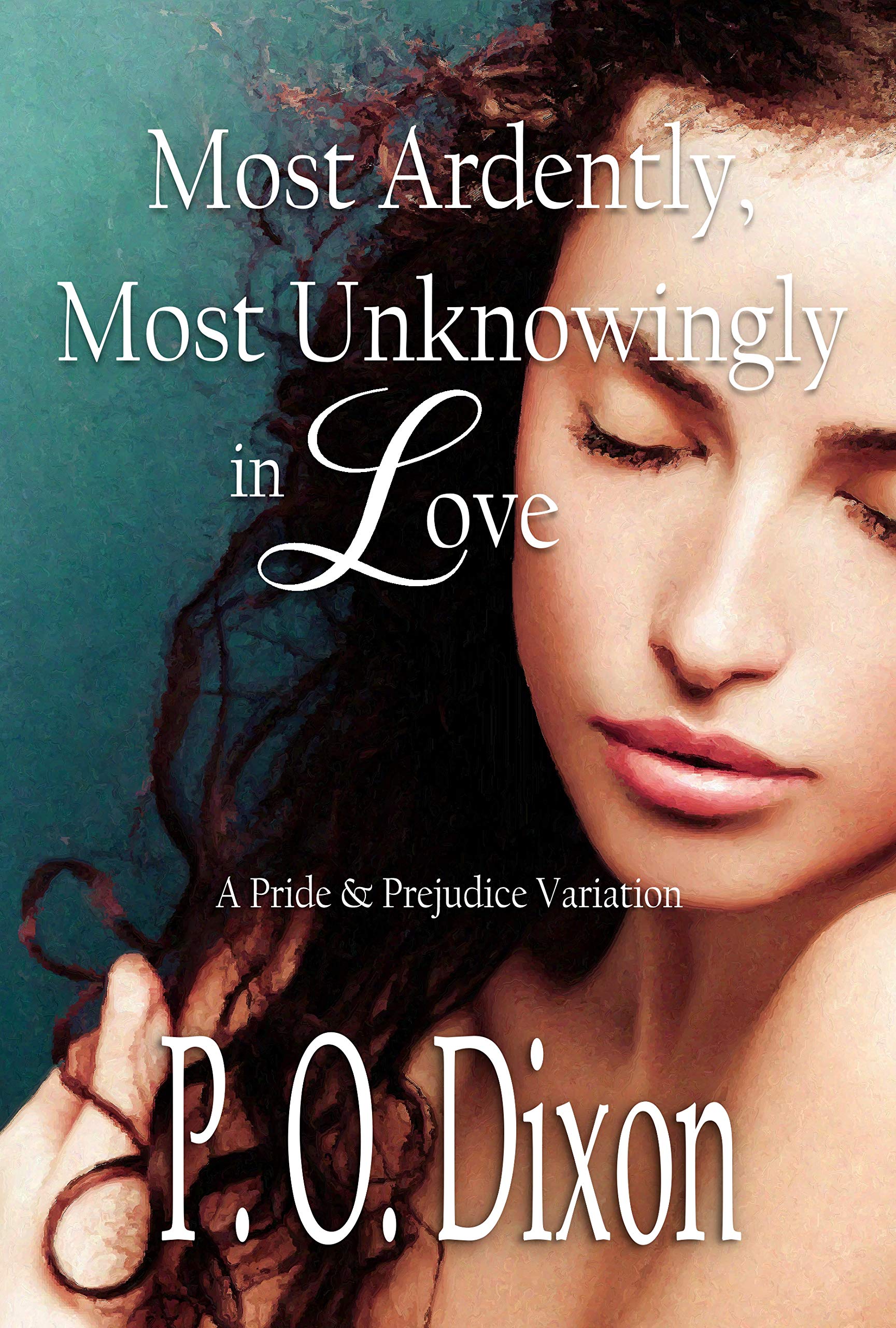 Most Ardently, Most Unknowingly in Love (Kindle Edition)